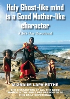 Holy Ghost-like mind is a Good Mother-like character: A 365-Day Devotional 0648554120 Book Cover