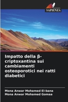 Impatto della β-criptoxantina sui cambiamenti osteoporotici nei ratti diabetici 6209593283 Book Cover