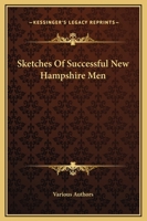 Sketches Of Successful New Hampshire Men 9357950915 Book Cover
