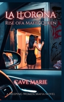 La Llorona: Rise of a Mafia Queen (Weeping Women Mafia) B0FCX3GS5T Book Cover