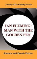 Ian Fleming: The Man with the Golden Pen B0007J2Y8A Book Cover