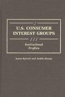 U.S. Consumer Interest Groups: Institutional Profiles 0313264295 Book Cover