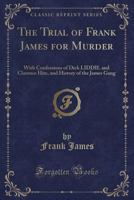 The Trial of Frank James for Murder. 9354481108 Book Cover