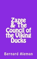 Zazee & The Council of the Viking Ducks 1719340625 Book Cover