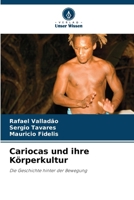 Cariocas und ihre Körperkultur: Die Geschichte hinter der Bewegung (German Edition) 6208749018 Book Cover