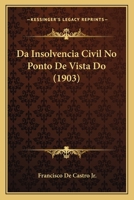 Da Insolvencia Civil No Ponto de Vista Do (1903) 1166694224 Book Cover