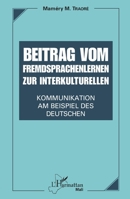 Beitrag vom Fremdsprachenlernen zur interkulturellen Kommunikation: Am Beispiel des Deutschen (Harmattan Mali) (German Edition) 2343213178 Book Cover