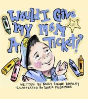 Would I Give My Mom a Ticket? B0F2L472XM Book Cover