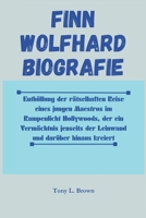 FINN WOLFHARD BIOGRAFIE: Enthüllung der rätselhaften Reise eines jungen Maestros im Rampenlicht Hollywoods, der ein Vermächtnis jenseits der Leinwand und darüber hinaus kreiert (German Edition) B0CV5MY6HR Book Cover