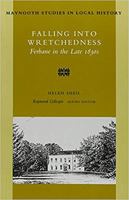 Falling into Wretchedness: Ferbane in the Late 1830s (Maynooth Studies in Local History) 0716527049 Book Cover