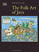 The Folk Art of Java (The Asia Collection) 9676530417 Book Cover