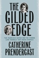 The Gilded Edge: Two Audacious Women and the Cyanide Love Triangle That Shook America 0593182928 Book Cover