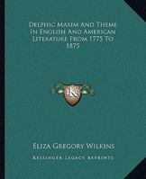 Delphic Maxim And Theme In English And American Literature From 1775 To 1875 1425306101 Book Cover
