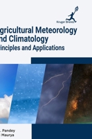 Agricultural Meteorology and Climatology: Principles and Applications 1787150372 Book Cover