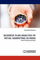 BUSINESS PLAN ANALYSIS OF RETAIL MARKETING IN INDIA: Retail Marketing Analysis 3844321640 Book Cover