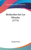 Recherches Sur Les Miracles (1773) 1437492207 Book Cover