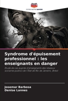 Syndrome d'épuisement professionnel: les enseignants en danger (French Edition) 6209005772 Book Cover