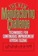 New Manufacturing Challenge: Techniques for Continuous Improvement 0029320402 Book Cover