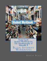 Study Guide Student Workbook for the Autobiography of Malcolm X: Black Student Workbooks 1724398334 Book Cover