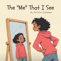 The "Me" That I See B0F218PBRN Book Cover