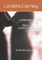 Understanding Stroke Recovery: A Comprehensive Overview: Stroke Recovery Guide. B0C79R5BMD Book Cover