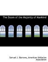 The Doom Of The Majority Of Mankind 0548301026 Book Cover