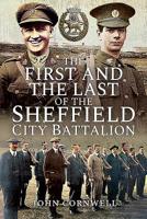 The First and the Last of the Sheffield City Battalion 1526762242 Book Cover