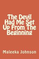 The devil had me setup from the beginning 1516986563 Book Cover