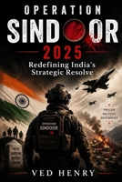 Operation Sindoor 2025: Redefining India’s Strategic Resolve B0GY4GLCQ3 Book Cover