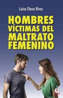 Hombres victimas del maltrato femenino 1946035971 Book Cover