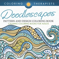 Doodlescapes: Pattern And Design Coloring Book - Calming Coloring Books For Adults B0DQ4RZL3Z Book Cover