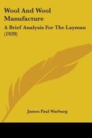 Wool And Wool Manufacture: A Brief Analysis For The Layman 1163958220 Book Cover