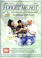 Mel Bay Forget Me Not: 50 Memorable Traditional Irish Tunes 0786657162 Book Cover