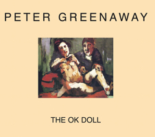 Peter Greenaway: The Ok Doll 2914563701 Book Cover