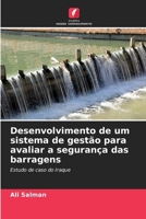 Desenvolvimento de um sistema de gestão para avaliar a segurança das barragens: Estudo de caso do Iraque (Portuguese Edition) 620756863X Book Cover