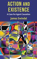 Action and Existence: A Case For Agent Causation 023029667X Book Cover