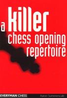 A Killer Chess Opening Repertoire 1857445198 Book Cover
