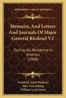 Memoirs And Letters And Journals Of Major General Riedesel V2: During His Residence In America 127585592X Book Cover