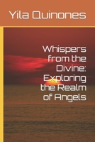Whispers from the Divine: Exploring the Realm of Angels B0CJSWN3NC Book Cover