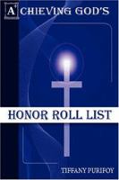 Achieving God's Honor Roll List 0595441939 Book Cover