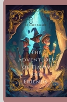 The Adventures of Timmy and Friends B0C7T7P9N8 Book Cover