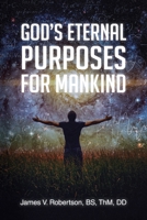 God's Eternal Purposes for Mankind B0CP2ZJ6L3 Book Cover