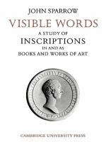 Visible Words: A Study of Inscriptions in and as Books and Works of Art 0521136652 Book Cover