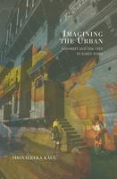 Imagining the Urban: Sanskrit and the City in Early India 1906497818 Book Cover