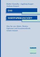 Das Wertpapiergeschaft: Was Sie Von Aktien, Renten, Optionen Und Investmentfonds Wissen Mussen 3409135324 Book Cover