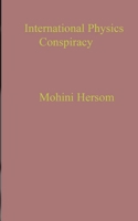 International Physics Conspiracy 0955575788 Book Cover