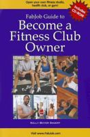 FabJob Guide to Become a Fitness Club Owner 1897286570 Book Cover