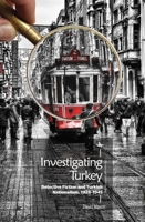Investigating Turkey: Detective Fiction and Turkish Nationalism, 1928-1945 1618116282 Book Cover