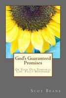 God's Guaranteed Promises: Or Your Old Temperal Life Fully Refunded 1548332399 Book Cover