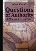 Questions of Authority: A Reading of Hamlet 1443890162 Book Cover